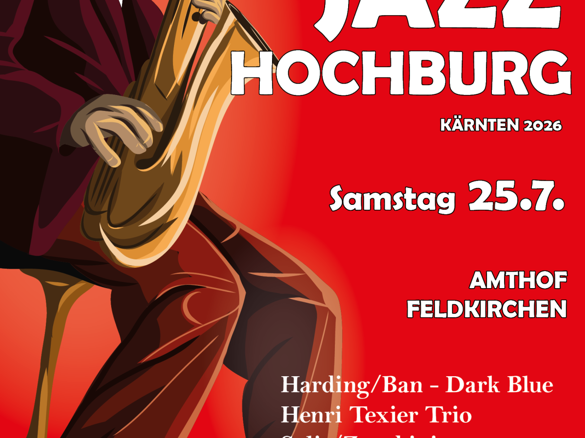 JAZZHOCHBURG K&Auml;RNTEN 26 >> AMTHOF FELDKIRCHEN